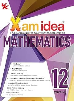 Xamidea Mathematics CBSE Class 12 - by XAM IDEA EDITORIAL BOARD (2024-25 Examination)